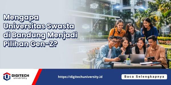 thumbnail article digitech : Mengapa Universitas Swasta di Bandung Menjadi Pilihan Gen-Z