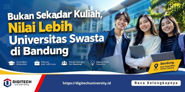 thumbnail article digitech : Bukan Sekadar Kuliah, Nilai Lebih Universitas Swasta di Bandung